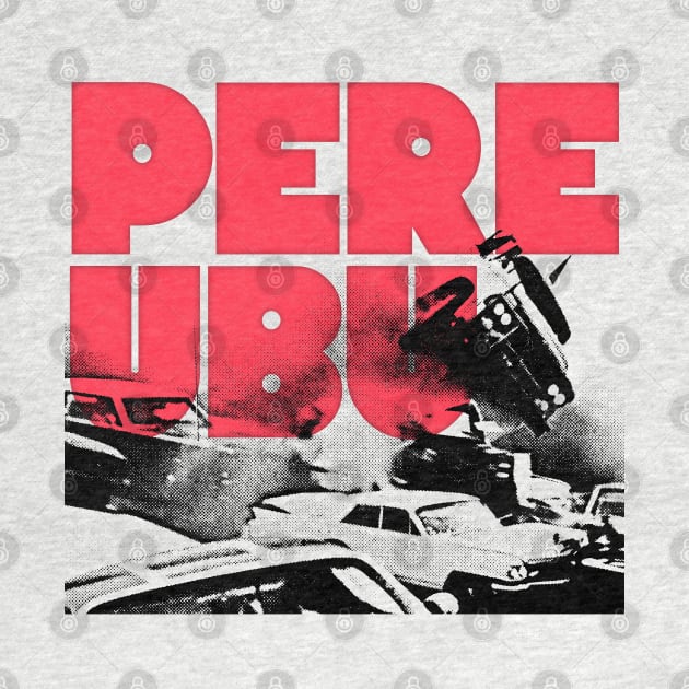 Pere Ubu // Retro Style Fan Art Design by DankFutura